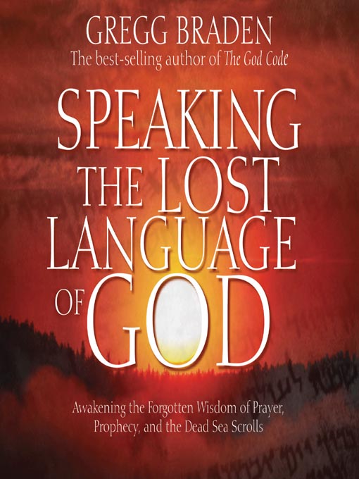 Title details for Speaking the Lost Language of God by Gregg Braden - Available